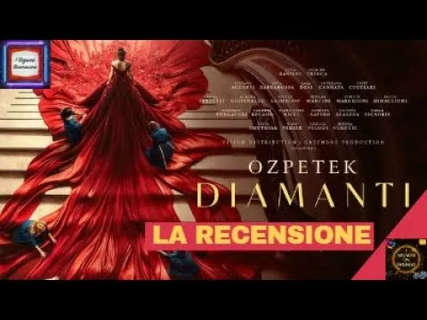 *DIAMANTI* - RECENSIONE DEL FILM CAPOLAVORO DI OZPETEK CON LUISA RANIERI