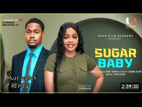 SUGAR BABY REVIEW - NEW MOVIE - CLINTON JOSHUA - PICASA NWAOBODO - 2025 LATEST NIGERIAN MOVIE 