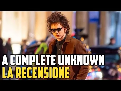 A COMPLETE UNKNOWN: La Recensione Del Film - Matioski Clip