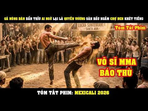 [Review Phim] Gã Nông Dân BẨN THỈU Ai Ngờ Lại Là Quyền Vương Sàn Đấu Chợ Đen Khét Tiếng | Mexicali