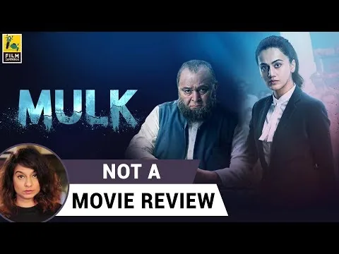 Mulk | Not A Movie Review | Sucharita Tyagi | Film Companion