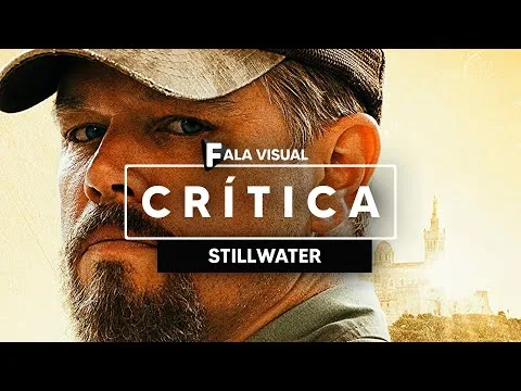 STILLWATER - Crítica do Filme - Matt Damon, Tom McCarthy