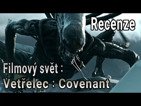 Filmový svět : Vetřelec: Covenant - Opravdu tak špatný film ?  (Recenze)