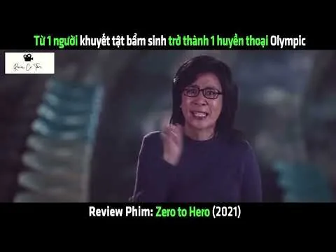 [Review Phim] Zero To Hero(2021) Từ Một Người Khuyết Tật Bẩm Sinh Trờ Thành 1 Huyền Thoại Olympic.
