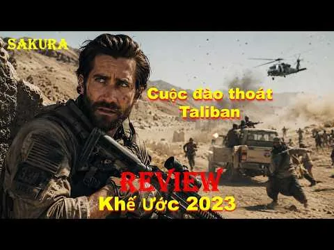 REVIEW PHIM HAI LÍNH MỸ ĐÀO THOÁT KHỎI TALIBAN NGHẸT THỞ || KHẾ ƯỚC 2023 || SAKURA REVIEW