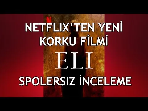 ELI - Film İNCELEMESİ - SPOILER YOK