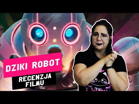 Dziki robot - Recenzja Filmu || Jedna z NAJPIĘKNIEJSZYCH animacji tego roku