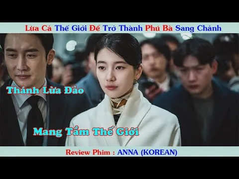 Tóm Tắt Phim: Anna Hàn Quốc Thuê Bố Mẹ Hờ tổ chức đám cưới Sang Chảnh | Review Phim: ANNA 2022