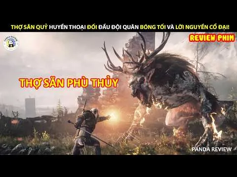 [Review Phim] THỢ SĂN QUỶ HUYỀN THOẠI ĐỐI ĐẦU ĐỘI QUÂN BÓNG TỐI VÀ LỜI NGUYỀN CỔ ĐẠI! | PANDA REVIEW