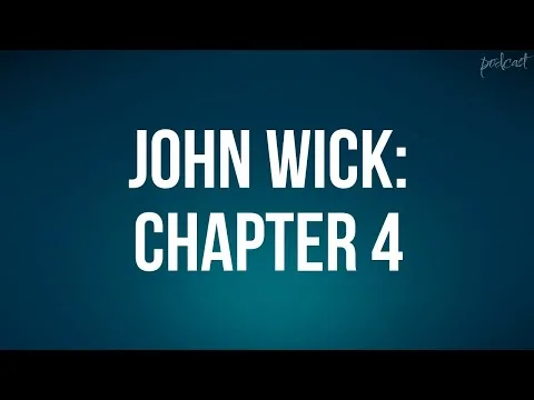 John Wick: Chapter 4 (2023) - HD Full Movie Podcast Episode | Film Review