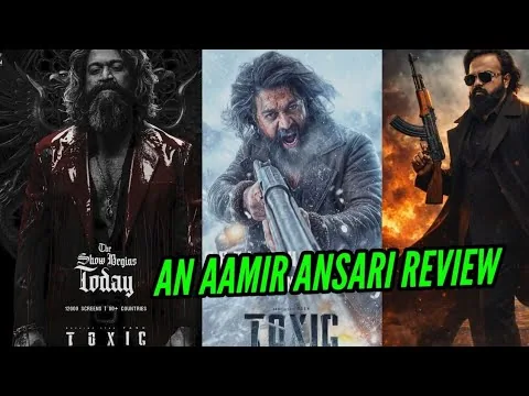 TOXIC MOVIE REVIEW BY AAMIR ANSARI | ROCKING STAR YASH 