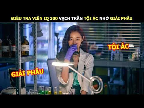 [Review Phim] Điều Tra Viên IQ 300 Vạch Trần Tội Ác Nhờ Giải Phẫu | Lani Review Phim Hàn