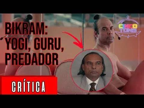 Bikram - Yogi Guru Predador | Crítica do filme | CINCO TONS