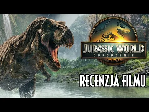 JURASSIC WORLD ODRODZENIE - RECENZJA FILMU!