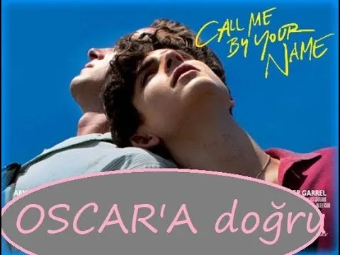 Call Me by Your Name/ Beni Adınla Çağır Film İncelemesi (Oscar'a Doğru)
