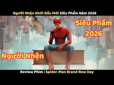 [Review Phim] Người Nhện Khởi Đầu Mới Siêu Phẩm Năm 2026 || Spider-Man Brand New Day