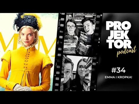 Emma. Recenzja filmu z - a jakże! - Anyą Taylor-Joy |Projektor Podcast #34|