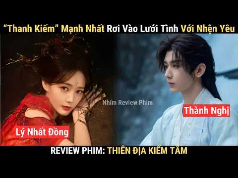 Review Phim: Thiên Địa Kiếm Tâm | Trót Yêu Gián Điệp, "Thanh Kiếm" Mạnh Nhất Thiên Hạ Từ Bỏ Gia Tộc