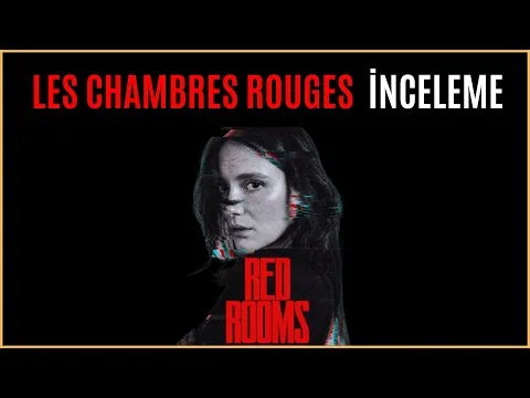 Les Chambres Rouges (Red Rooms) Film İncelemesi 🎬🎥