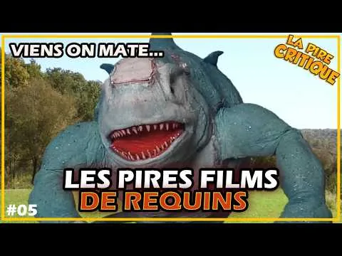 LES PIRES FILMS DE REQUIN - La Pire Critique (EP05)