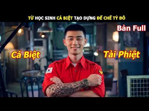 [Review Phim] Từ học sinh cá biệt tạo dựng đế chế tỷ đô | Review Phim Tầng lớp Itaewon
