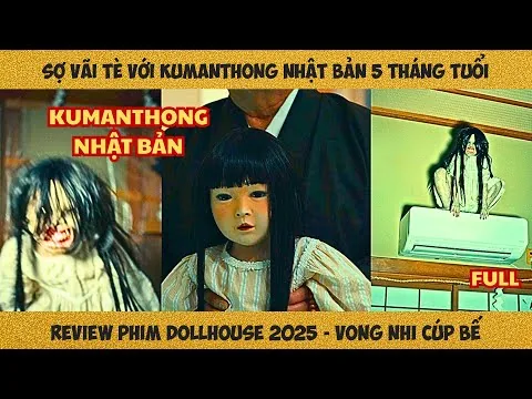 [Review Phim] Vong Nhi Cúp Bế Ghê Rợn Ở Nhật Bản | Dollhouse 2025