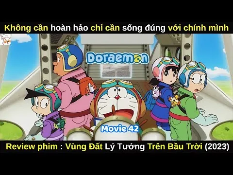 Review phim| Doraemon- Vùng đất lý tưởng trên bầu trời (2023)- Movie 42| Gâu Review