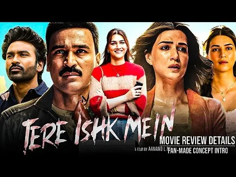 Tere Ishk Mein Movie 2025 Hindi Facts & Review & Fanmade Concept Intro| Dhanush, Kriti Sanon