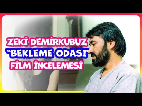Bekleme Odası -  Zeki Demirkubuz - Tanrı, İnsan ve Yönetmen Üçgeni (Film İncelemesi)