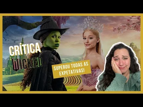 WICKED: Superou todas as expetativas! | CRÍTICA FILME