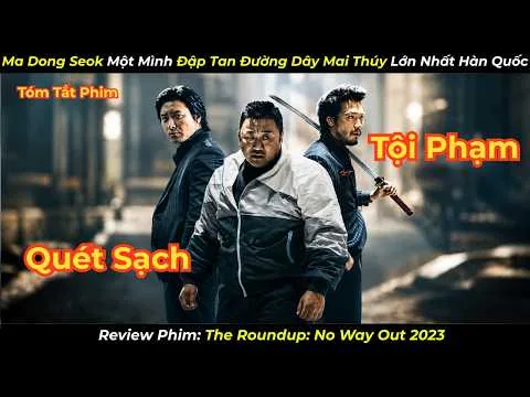 Review Phim: Ma Dong Seok Một Mình Đập Tan Đường Dây Chất Cấm Lớn Nhất Hàn Quốc | The Roundup 2023