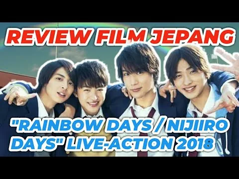 Review Japanese Movie "Rainbow Days / Nijiiro Deizu" Live-Action (2018) | Persahabatan, Cinta & Lucu