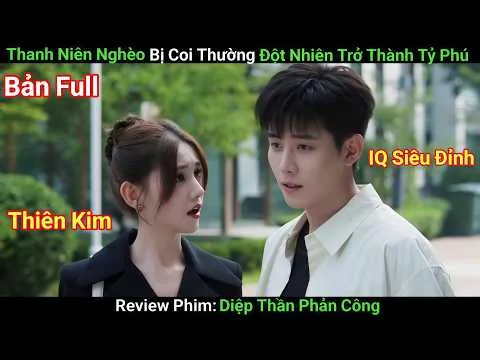 [Review Phim] Chàng Trai Nghèo Bị Nhà Vợ Coi Thường Nào Ngờ Là Thiên Tài Kiếm Tiền | Phim Ngôn Tình