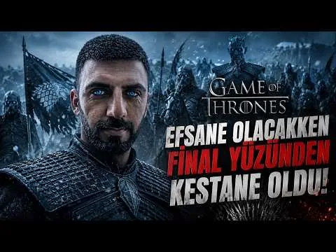 GAME OF THRONES EFSANE OLACAKKEN FİNAL YÜZÜNDEN KESTANE OLDU!