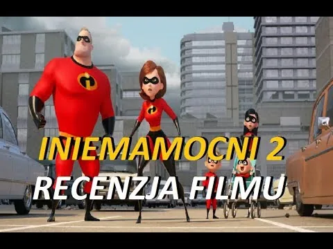Iniemamocni 2/The Incredibles 2 - recenzja filmu