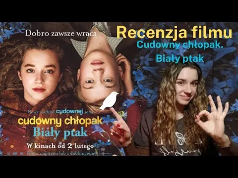 CUDOWNY CHŁOPAK. BIAŁY PTAK 🕊️ - RECENZJA FILMU BEZ SPOJLERÓW🎬🍿