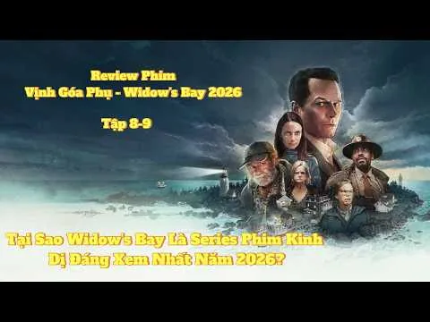 Review Phim Vịnh Góa Phụ 2026|Tập 8-9|Tại Sao Widow's Bay Là Series Phim Kinh Dị Đáng Xem Nhất 2026