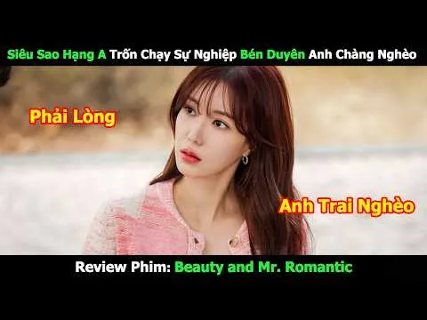 [Review Phim] Siêu Sao Hạng A Trốn Chạy Sự Nghiệp Bén Duyên Với Anh Chàng Nghèo | Tóm Tắt Phim Hàn