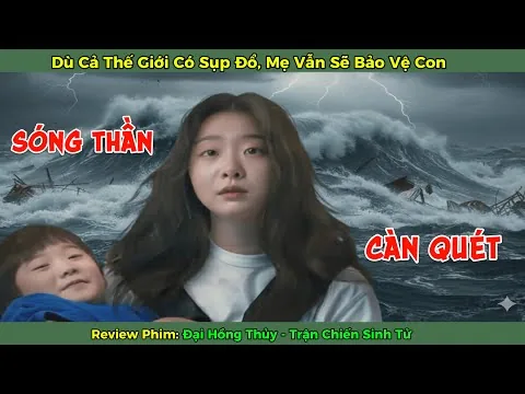 Review Phim: Đại Hồng Thủy 2025 Bộ Phim Thảm Họa "Điên Rồ" Nhất Của Hàn Quốc? #reviewphim