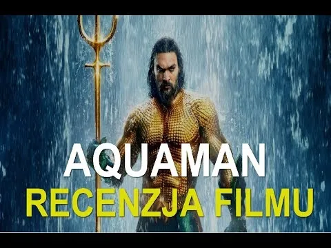 Aquaman - recenzja filmu