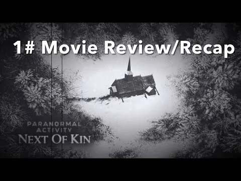 Paranormal Activity:Next Of Kin (2021) Movie Review/Recap (Spoilers!!!)