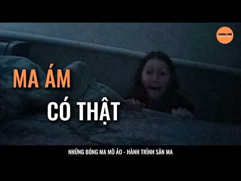 [Có Thật] Những Bóng Ma "Kinh Dị" Mờ Ảo - Hành Trình Săn Ma | Trưởng Thôn Review Phim