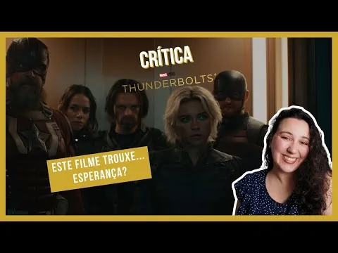 THUNDERBOLTS*: Este filme trouxe... esperança? | CRÍTICA FILME