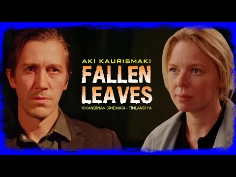 Aki Kaurismaki Sineması | FALLEN LEAVES Film İncelemesi “Sararmış Yapraklar” (2023)