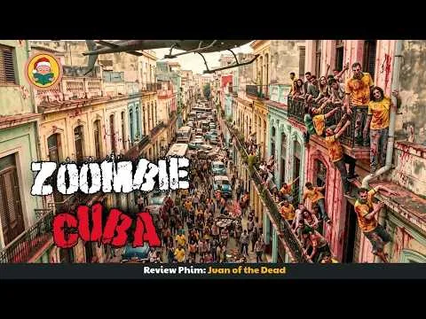 [Review Phim] Khi Zoombie Bùng Phát Ở Cuba Và Cái Kết