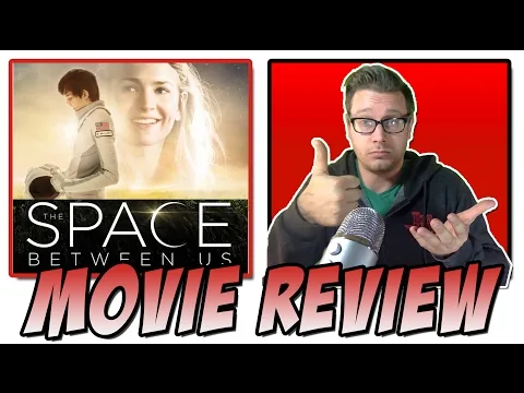 مراجعة فيلم The Space Between Us (2017)