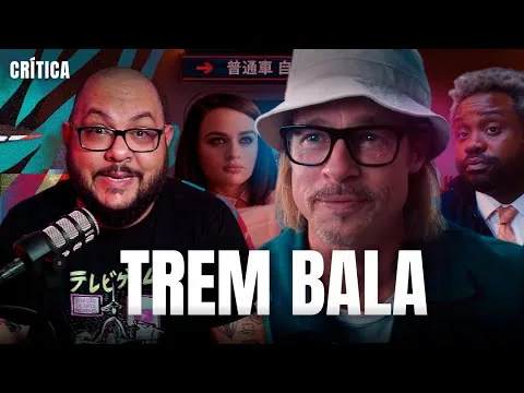 TREM-BALA: Que ação! Que filme! | Crítica do filme