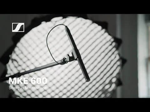 Sennheiser Audio for Video – MKE 600 Overview