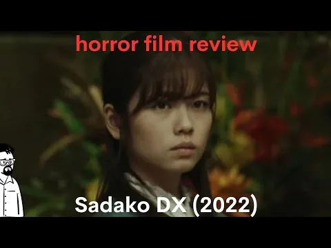 film reviews ep#358 - Sadako DX (2022)