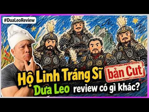 How is the Recut Version of Hộ Linh Tráng Sĩ Different? Dưa Leo Review